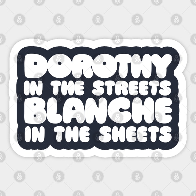 Dorothy In The Streets - Blanche In The Sheets Sticker by DankFutura